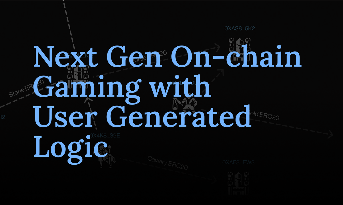 Next Gen Onchain Gaming with User-Generated Logic